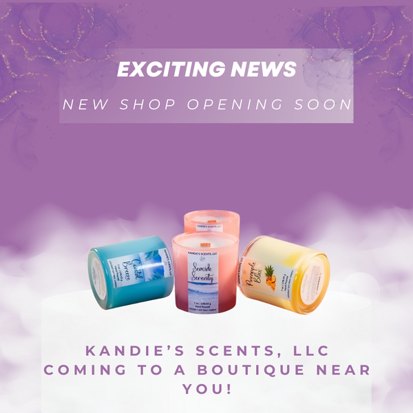 Excited News: New Shop Opening Soon! Kandie's Scents Coming to a Boutique Near You!