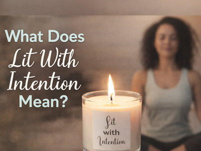 Lit candle labeled “Lit with Intention” in the foreground with a blurred woman meditating in the background and the text “What Does Lit With Intention Mean?”