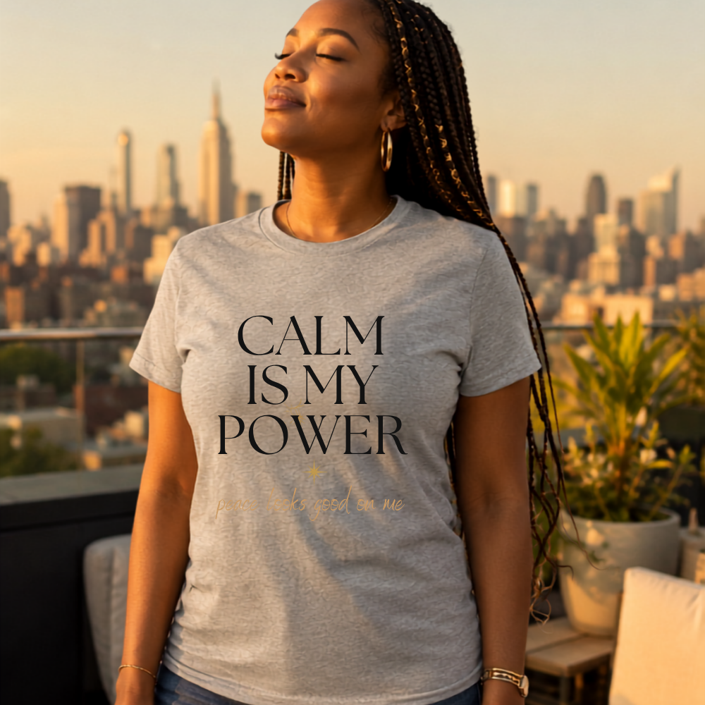 Calm Is My Power Tee | Peace Graphic Shirt for Women