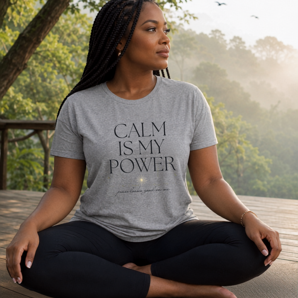 Calm Is My Power Tee | Peace Graphic Shirt for Women