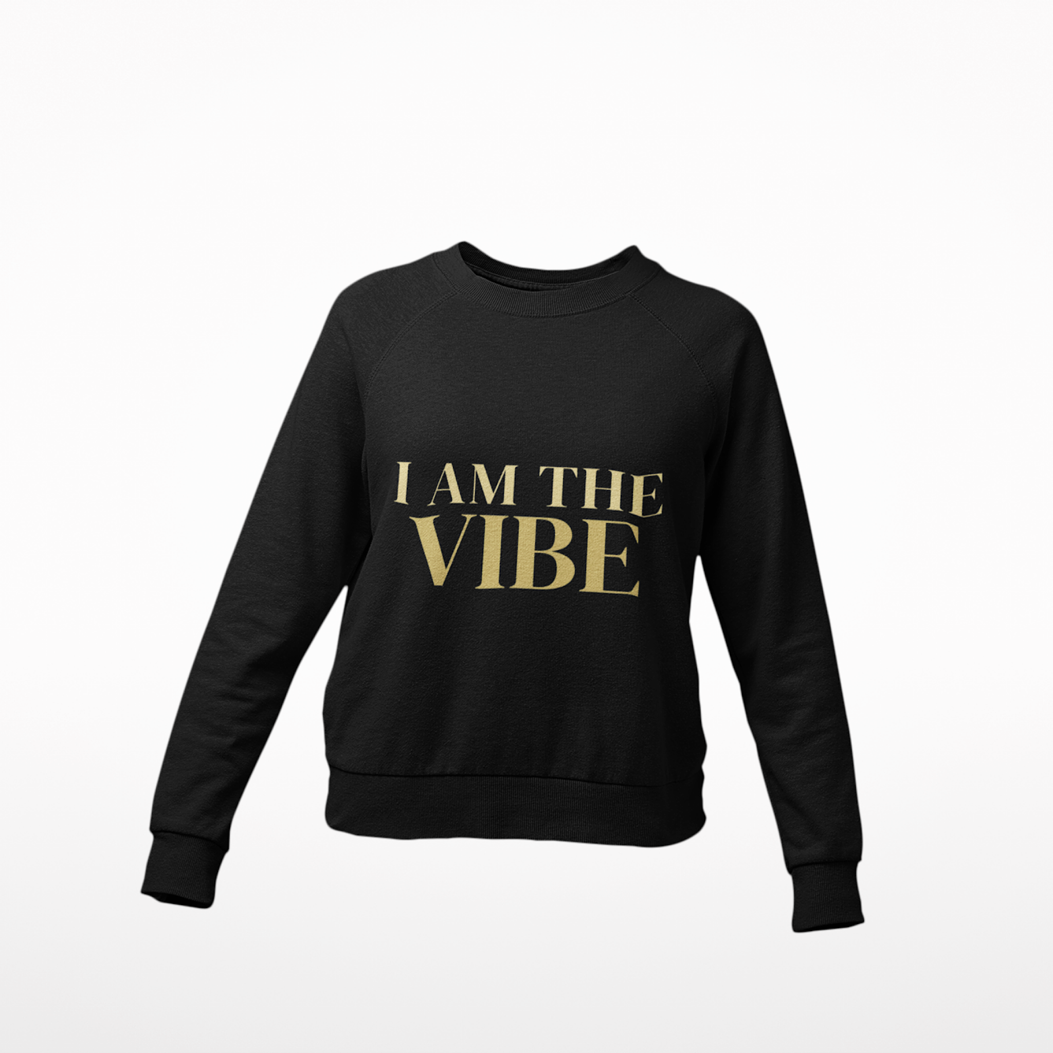 Black sweatshirt with 'I AM THE VIBE' text in gold on a white background